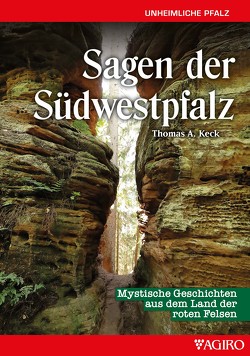 Sagen aus der Südwestpfalz von Keck,  Thomas A