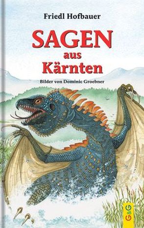 Sagen aus Kärnten von Groebner,  Dominic, Hofbauer,  Friedl