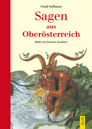 Sagen aus Oberösterreich von Groebner,  Dominic, Hofbauer,  Friedl