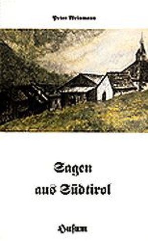 Sagen aus Südtirol von Weinmann,  Peter