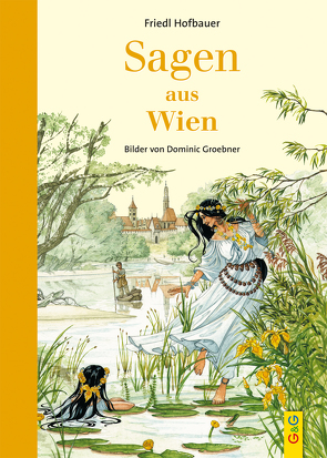 Sagen aus Wien von Groebner,  Dominic, Hofbauer,  Friedl