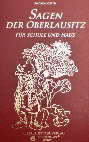 Sagen der Oberlausitz für Schule und Haus von Gerth,  Andreas
