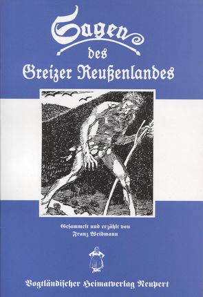 Sagen des Greizer Reussenlandes von Weidmann,  Franz