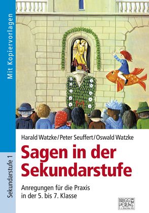 Sagen in der Sekundarstufe von Seuffert,  Peter, Watzke,  Harald, Watzke,  Oswald