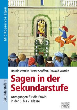 Sagen in der Sekundarstufe von Seuffert,  Peter, Watzke,  Harald, Watzke,  Oswald