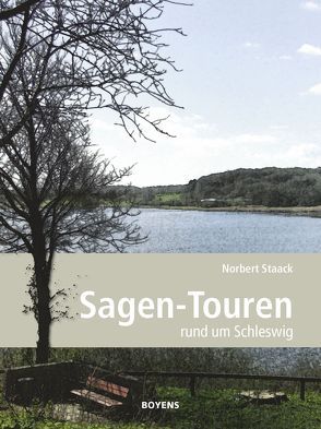 Sagen-Touren rund um Schleswig von Staack,  Norbert