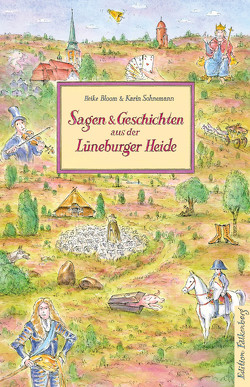 Sagen und Geschichten aus der Lüneburger Heide von Bloom,  Heike, Sohnemann,  Karin