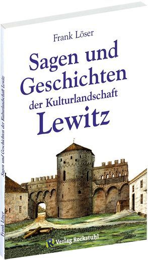 Sagen und Geschichten der Kulturlandschaft Lewitz von Löser,  Frank, Rockstuhl,  Harald