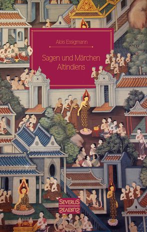 Sagen und Märchen Altindiens von Essigmann,  Alois