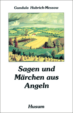 Sagen und Märchen aus Angeln von Hubrich-Messow,  Gundula