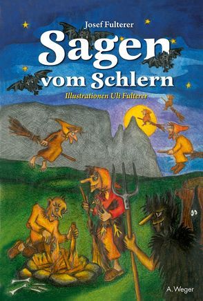 Sagen vom Schlern von Fulterer,  Josef, Fulterer,  Uli