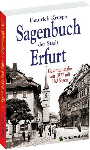 Sagenbuch der Stadt Erfurt von Brachmanski,  Hans P, Kruspe,  Heinrich, Rockstuhl,  Harald