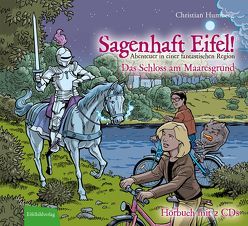 Sagenhaft Eifel! – Abenteuer in einer fantastischen Region von Humberg,  Christian