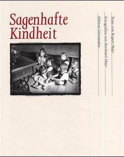 Sagenhafte Kindheit von Mayr,  Bernhard, Mayr,  Rupert