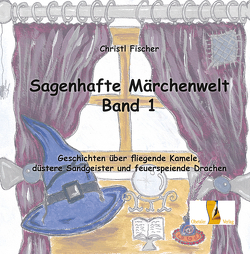 Sagenhafte Märchenwelt von Fischer,  Christl