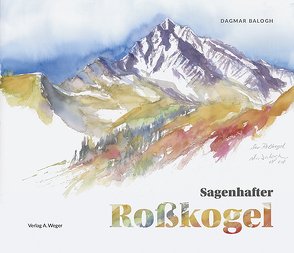 Sagenhafter Roßkogel von Balogh,  Dagmar