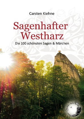 Sagenhafter Westharz von Kiehne,  Carsten