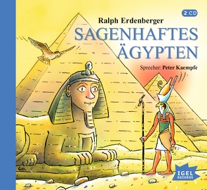 Sagenhaftes Ägypten von Erdenberger,  Ralph, Gebhard,  Wilfried, Kaempfe,  Peter, Kiwit,  Ralf