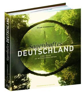 Sagenhaftes Deutschland von Schönberger,  Kilian