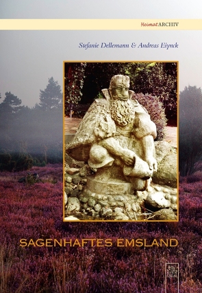 Sagenhaftes Emsland von Dellemann,  Stefanie