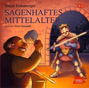 Sagenhaftes Mittelalter von Erdenberger,  Ralph, Kaempfe,  Peter, Kiwit,  Ralf, Nehrings,  Ramona