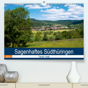 Sagenhaftes Südthüringen (Premium, hochwertiger DIN A2 Wandkalender 2021, Kunstdruck in Hochglanz) von Voigt,  Tanja