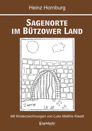 Sagenorte im Bützower Land von Hornburg,  Heinz, Kiwatt,  Luka Matthis