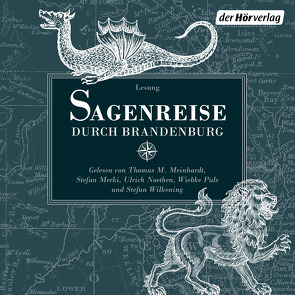 Sagenreise durch Brandenburg von Bechstein,  Ludwig, Graesse,  Johann Georg Theodor, Meinhardt,  Thomas M., Merki,  Stefan, Noethen,  Ulrich, Puls,  Wiebke, Wilkening,  Stefan