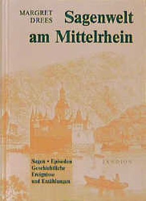 Sagenwelt des Mittelrheins von Drees,  Margret