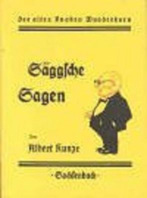 Säggsche Sagen von Kunze,  Albert, Rosch,  Walter