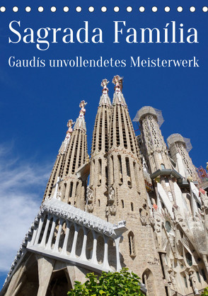 Sagrada Família – Gaudís unvollendetes Meisterwerk (Tischkalender 2024 DIN A5 hoch), CALVENDO Monatskalender von Werner,  Berthold