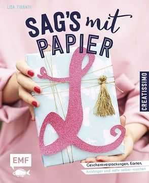 Sag’s mit Papier von Tihanyi,  Lisa