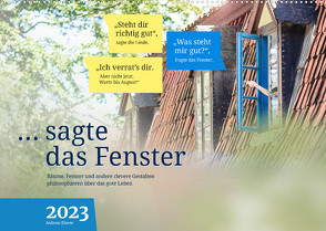 sagte das Fenster 2023 (Wandkalender 2023 DIN A2 quer) von Klaene,  Andreas