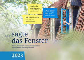 sagte das Fenster 2023 (Wandkalender 2023 DIN A3 quer) von Klaene,  Andreas