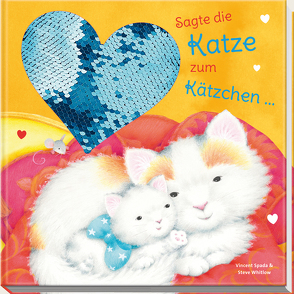 Sagte die Katze zum Kätzchen … von Spada,  Vincent, Whitlow,  Steve