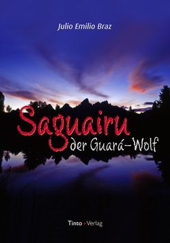 Saguairu, der Guara-Wolf von Braz,  Júlio Emílio