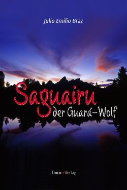 Saguairu, der Guara-Wolf von Braz,  Júlio Emílio