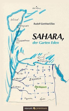 Sahara, der Garten Eden von Elias,  Rudolf-Gottfried