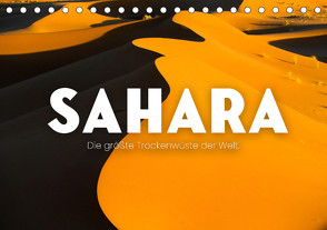 Sahara – Die größte Trockenwüste der Welt. (Tischkalender 2023 DIN A5 quer) von SF