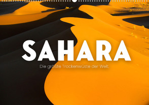 Sahara – Die größte Trockenwüste der Welt. (Wandkalender 2023 DIN A2 quer) von SF