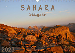 Sahara – Südalgerien (Wandkalender 2023 DIN A3 quer) von Berlin, Rechberger,  Gabriele