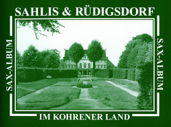 Sahlis & Rüdigsdorf im Kohrener Land von Krahnstöver,  Henriette, Schwarz,  Alberto