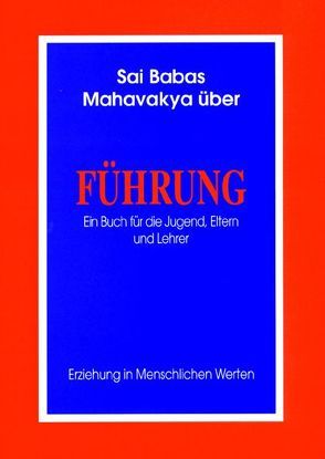 Sai Babas Mahavakya über Führung von Chibber,  M L, Kasser,  Urs S