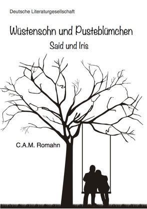 Wüstensohn und Pusteblümchen von C.A.M. Romahn