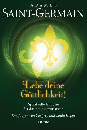 Saint-Germain – Lebe deine Göttlichkeit! von Hoppe,  Geoffrey, Rohr,  Wulfing von