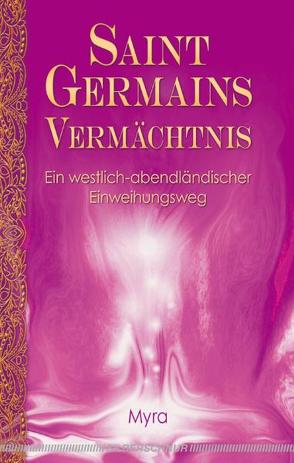 Saint Germains Vermächtnis von Hussak,  Brigitte, Myra