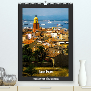 Saint Tropez (Premium, hochwertiger DIN A2 Wandkalender 2022, Kunstdruck in Hochglanz) von Greiling,  Jürgen