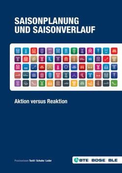 Saisonplanung – Saisonverlauf: Aktion versus Reaktion von Grüninger,  Bettina