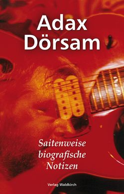 Saitenweise biografische Notizen von Dörsam,  Adax