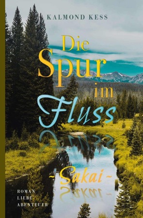 SAKAI / DIE SPUR IM FLUSS von KESS,  KALMOND